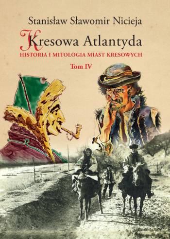 Okładka książki Kresowa Atlantyda Tom IV